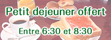 Petit dejeuner offert / Entre 6:30 et 8:30